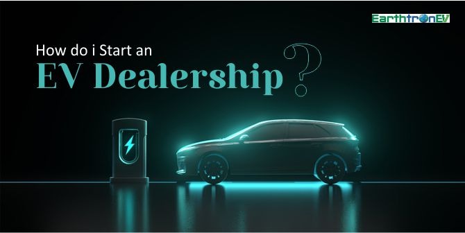 How Do I Start an EV Dealership?