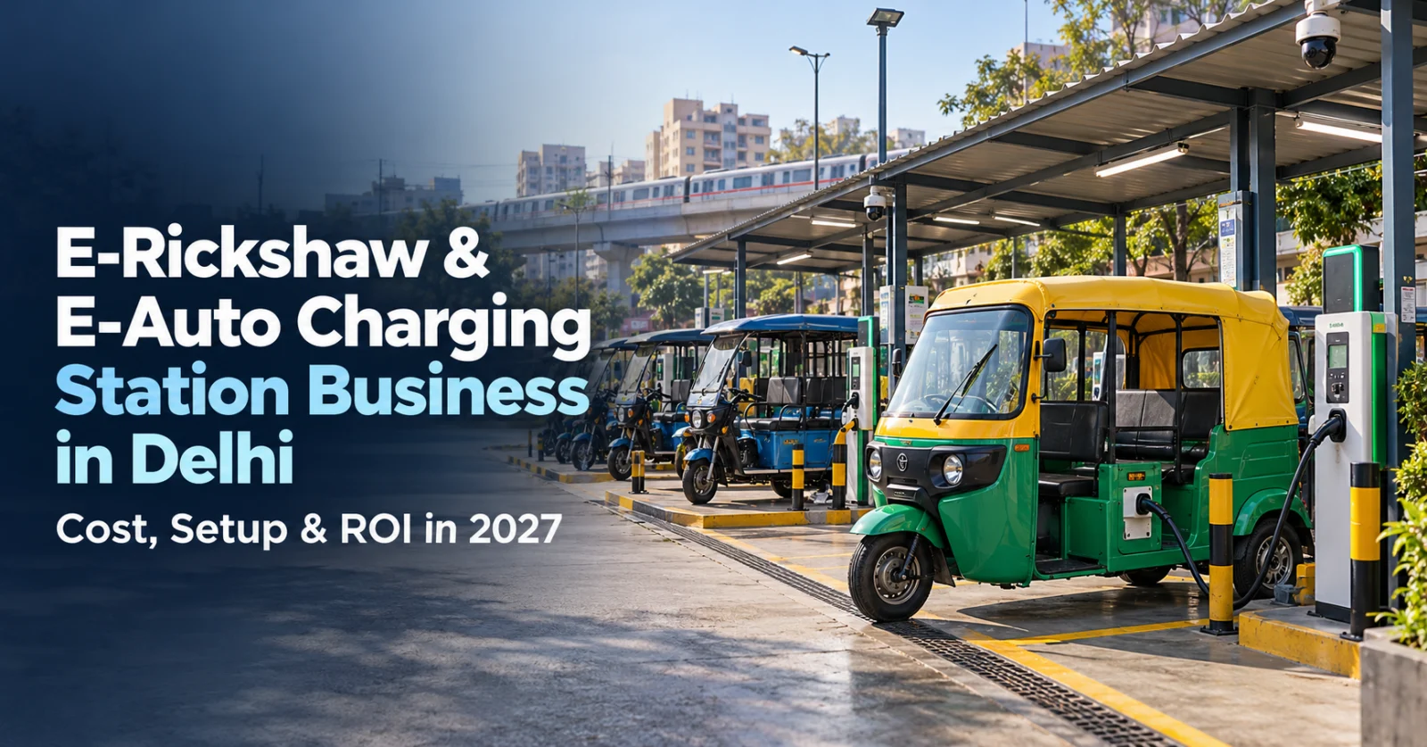 E-Rickshaw & E-Auto Charging Station Business in Delhi: Cost, Setup & ROI in 2027